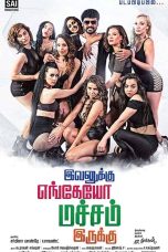 Ivanukku Engeyo Macham Irukku (2018) HD 720p Tamil Movie Watch Online
