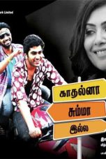 Kadhalna Summa Illai (2009) DVDRip Tamil Movie Watch Online